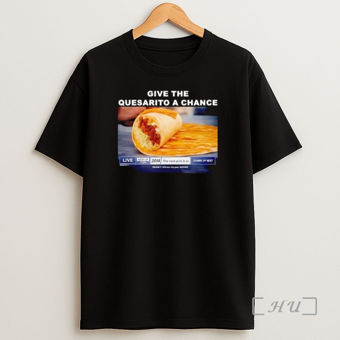 Officials Taco Bell Quesarito Give The Quesarito A Chance Shirt Sweatshirt Tee