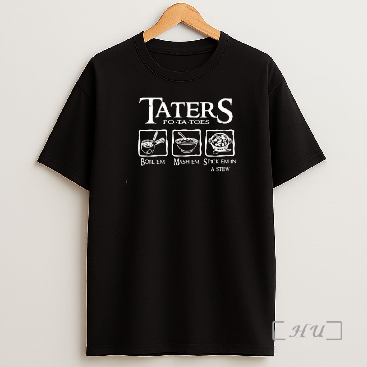 Officials Taters Potatoes Boil Em Mash Em Stick Em In A Stew Shirt Sweatshirt Tee