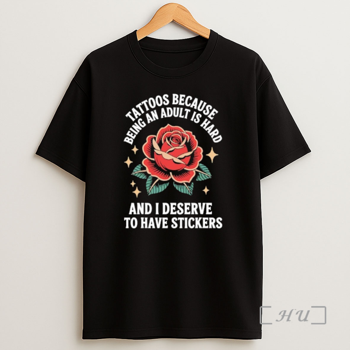 Officials Tattoos Because Being An Adult Is Hard And I Deserve To Have Stickers Shirt Sweatshirt Tee