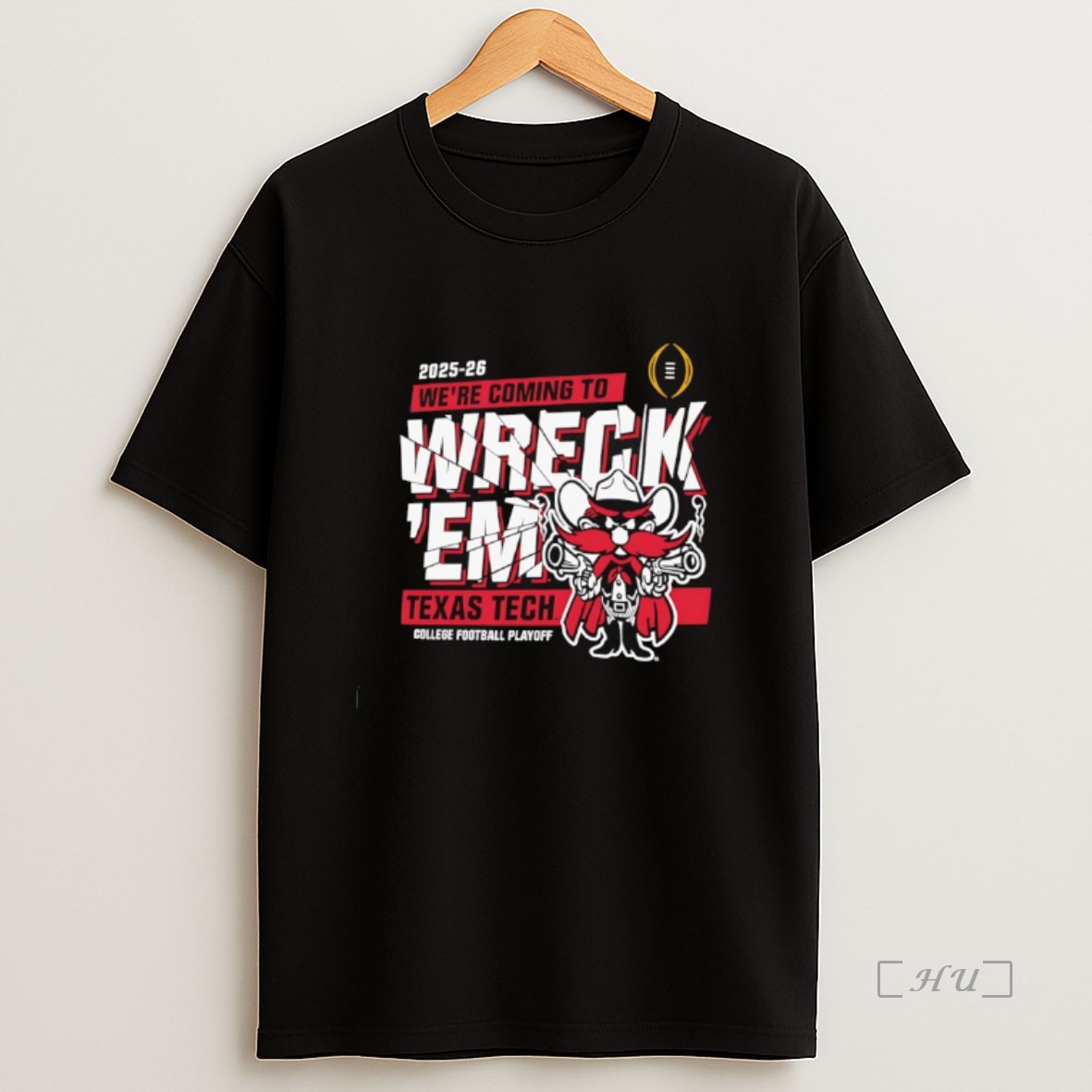 Officials Texas Tech Red Raiders Were Coming To Wreck Em College Football Playoff Premium Shirt Sweatshirt Tee
