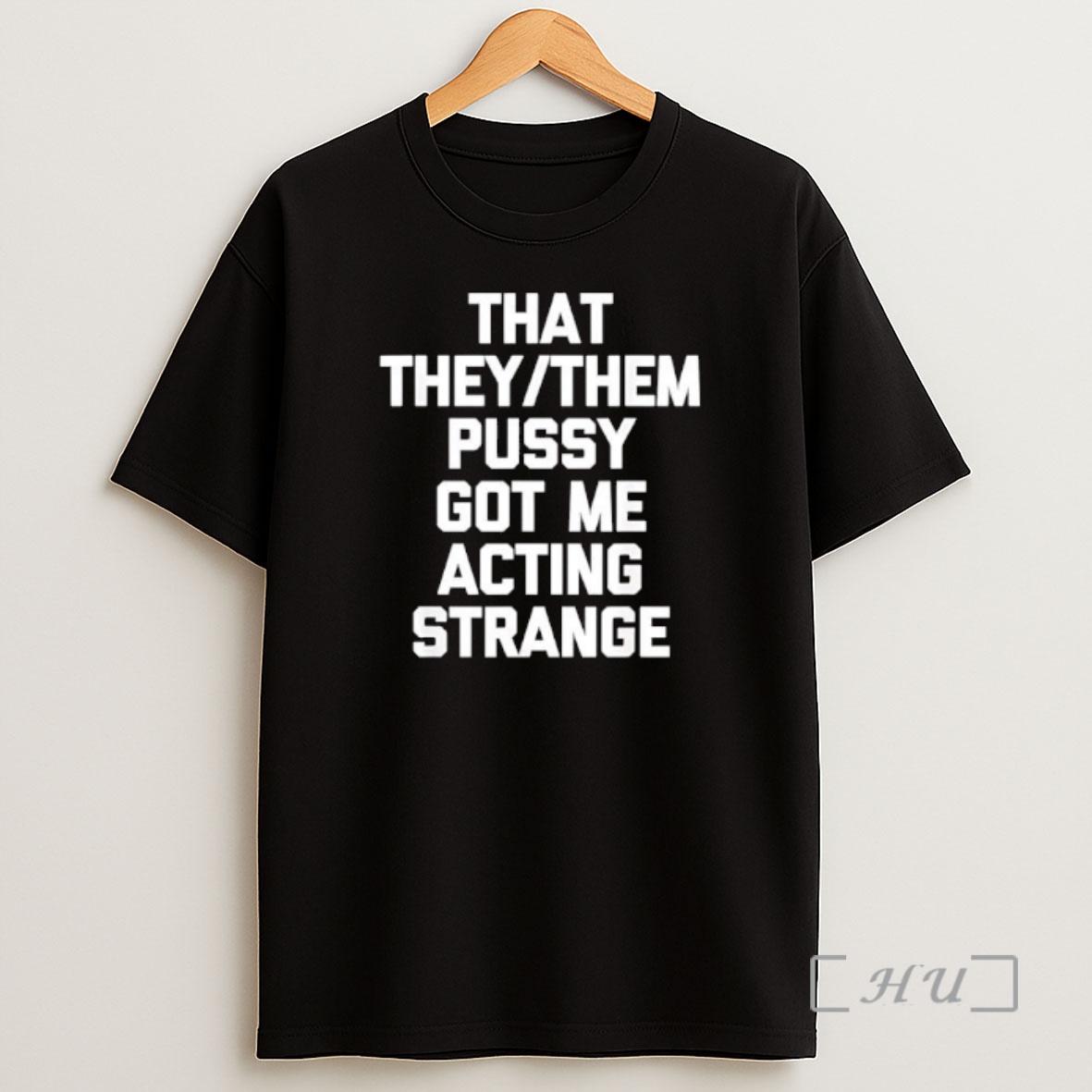 Officials That They Or Them Pussy Got Me Acting Strange Shirt Sweatshirt Tee