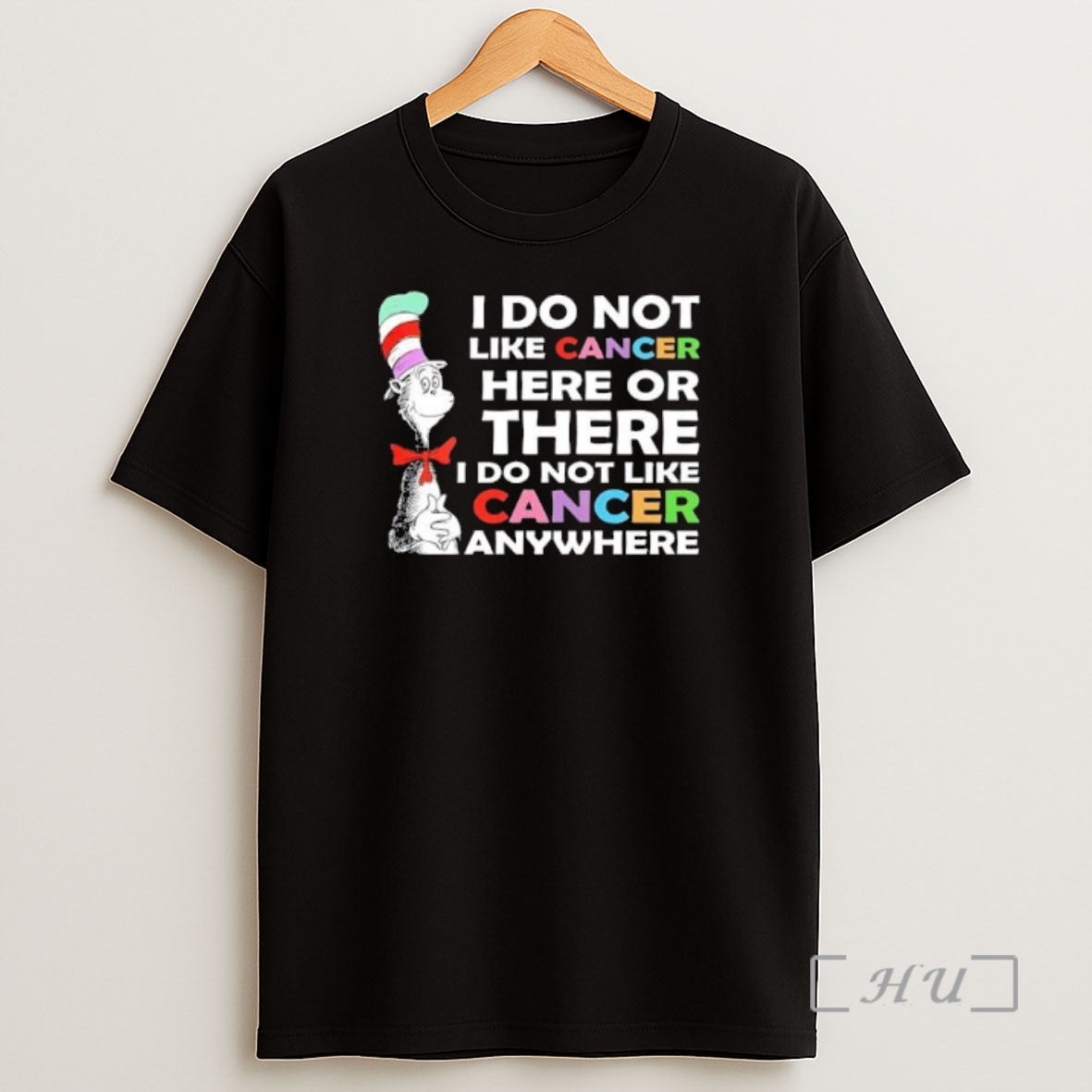 Officials The Cat In The Hat I Do Not Like Cancer Here Or There I Do Not Like Cancer Anywhere Shirt Sweatshirt Tee