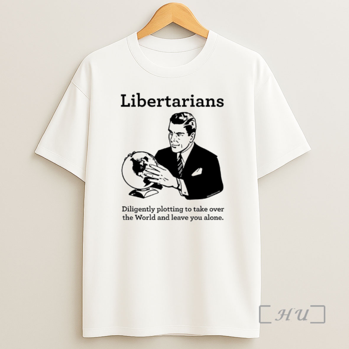 Officials The Libertarian Plot Diligently Plotting To Take Over The World And Leave You Alone Shirt Sweatshirt Tee