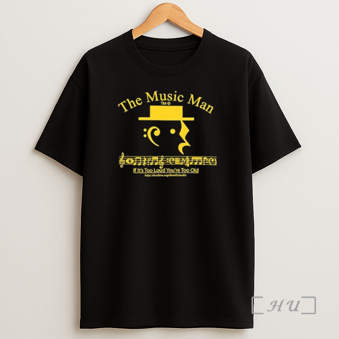 Officials The Music Man If Its Too Loud Youre Too Old Shirt Sweatshirt Tee