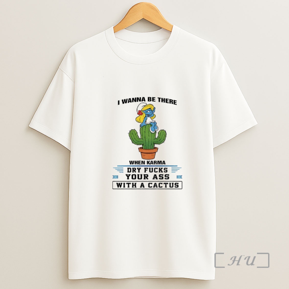 Officials The Smurfs Smurfette I Wanna Be There When Karma Dry Fucks Your Ass With A Cactus Shirt Sweatshirt Tee
