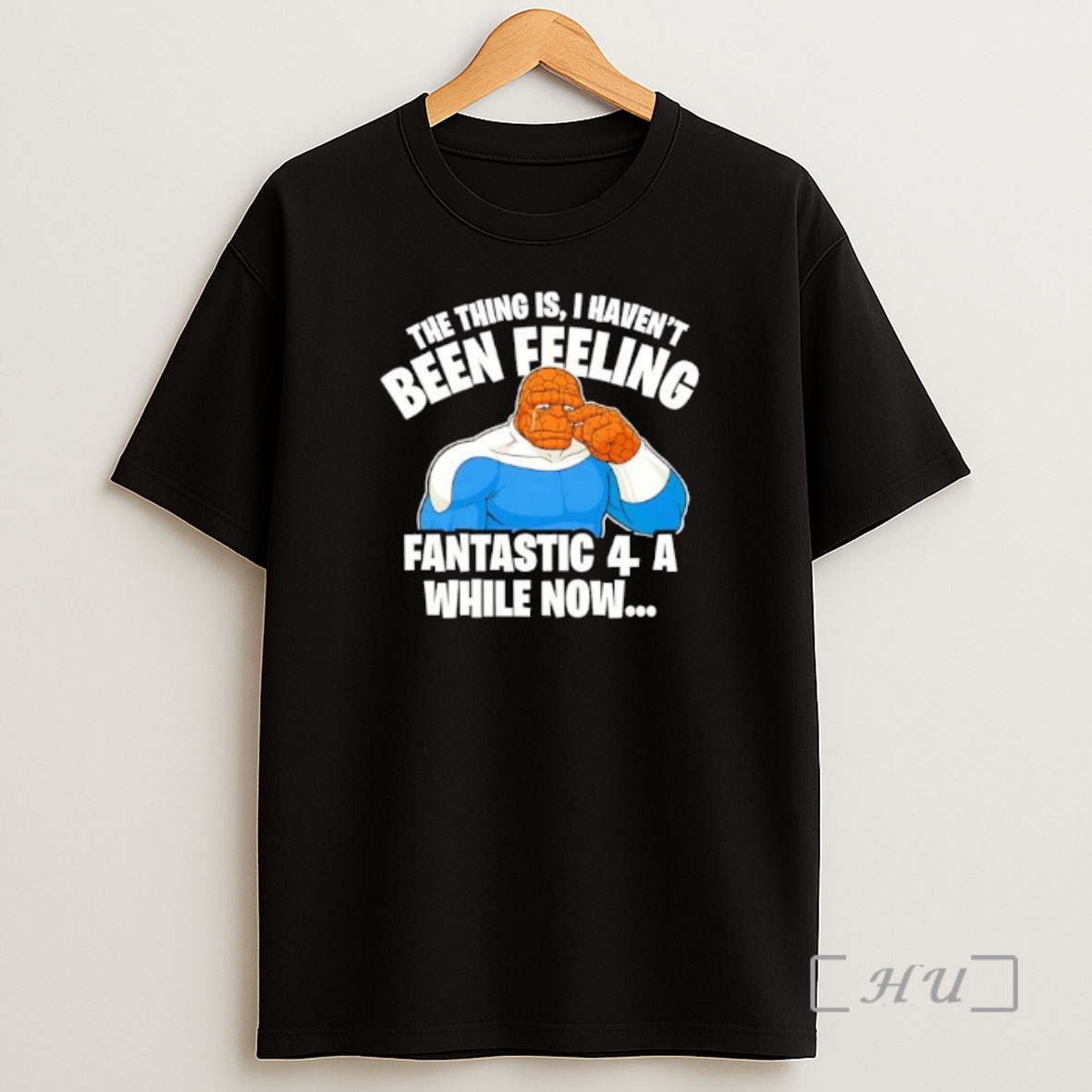 Officials The Thing Is I Havent Been Feeling Fantastic 4 A While Now Ben Grimm Premium Shirt Sweatshirt Tee