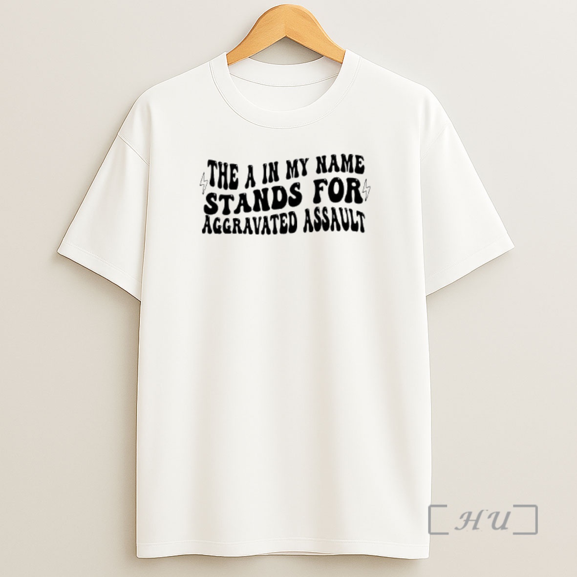 Officials The A In My Name Stands For Aggravated Assault Graphic Shirt Sweatshirt Tee