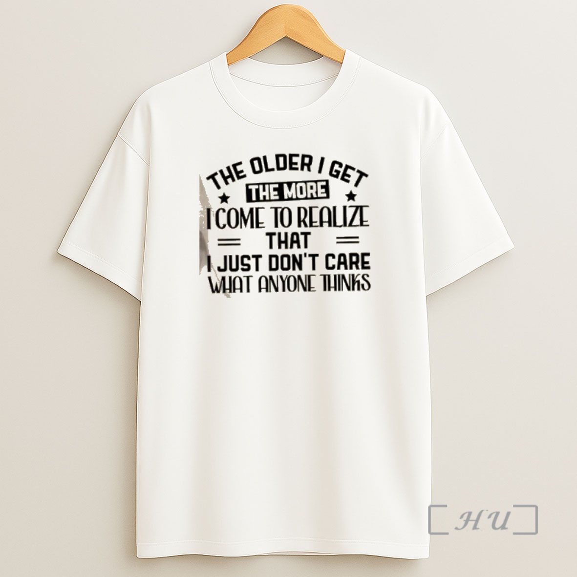 Officials The Older I Get The More I Come To Realize That I Just Dont Care What Anyone Thinks Quote Text Shirt Sweatshirt Tee