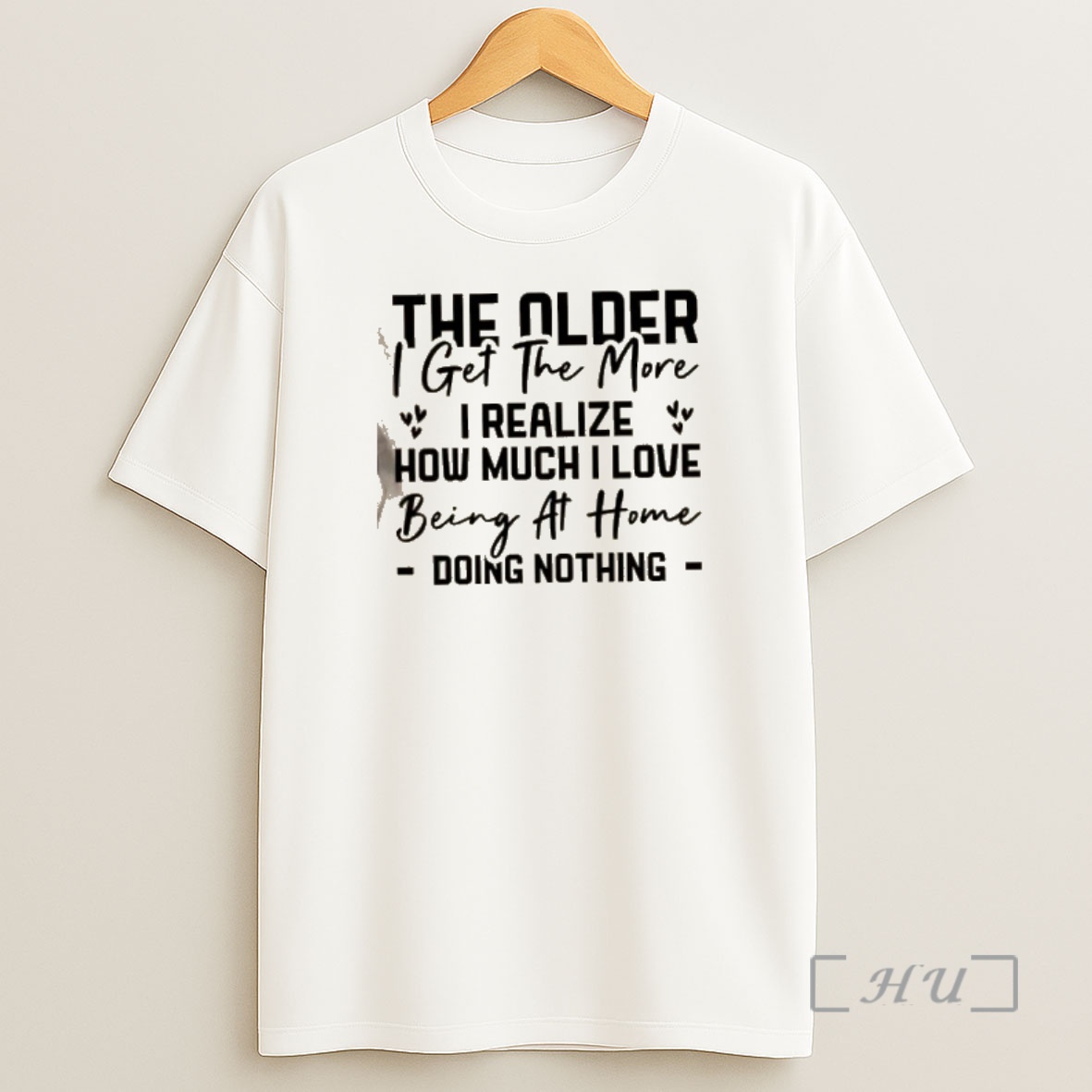 Officials The Older I Get The More I Realize How Much I Love Being At Home Doing Nothing Quote Shirt Sweatshirt Tee