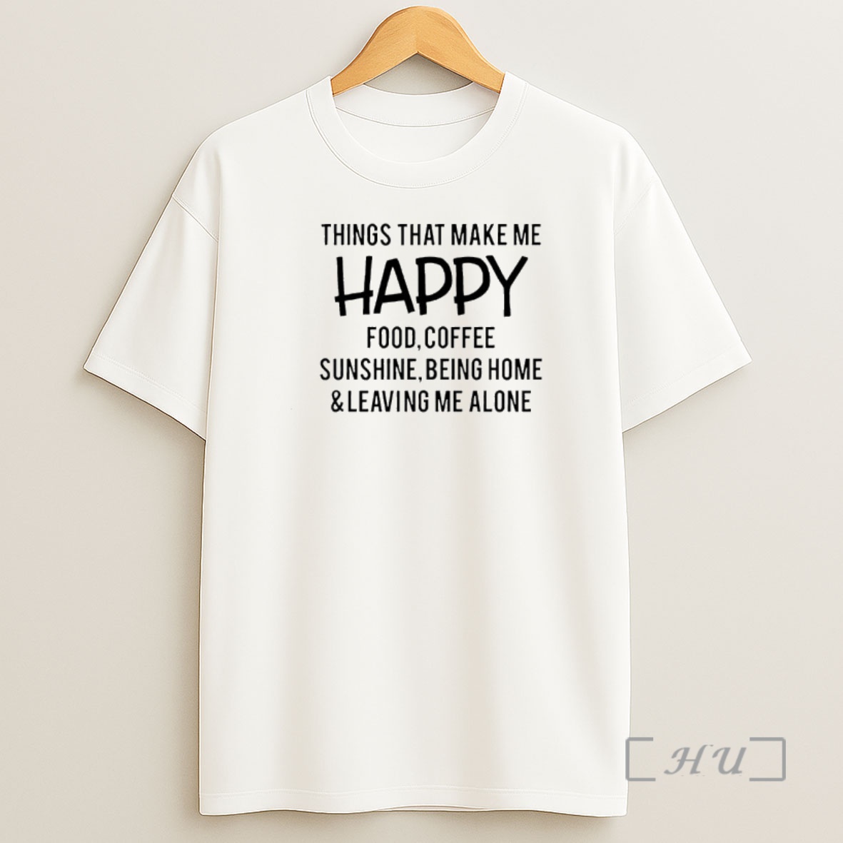 Officials Things That Make Me Happy Food Coffee Sunshine Being Home Leaving Me Alone Text Shirt Sweatshirt Tee