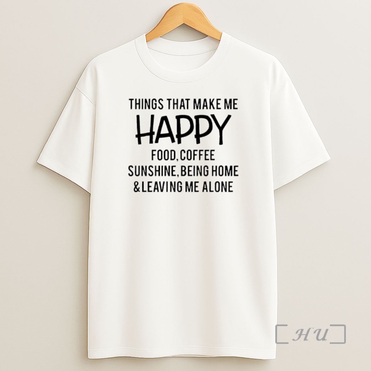 Officials Things That Make Me Happy Food Coffee Sunshine Being Home Leaving Me Alone Shirt Sweatshirt Tee