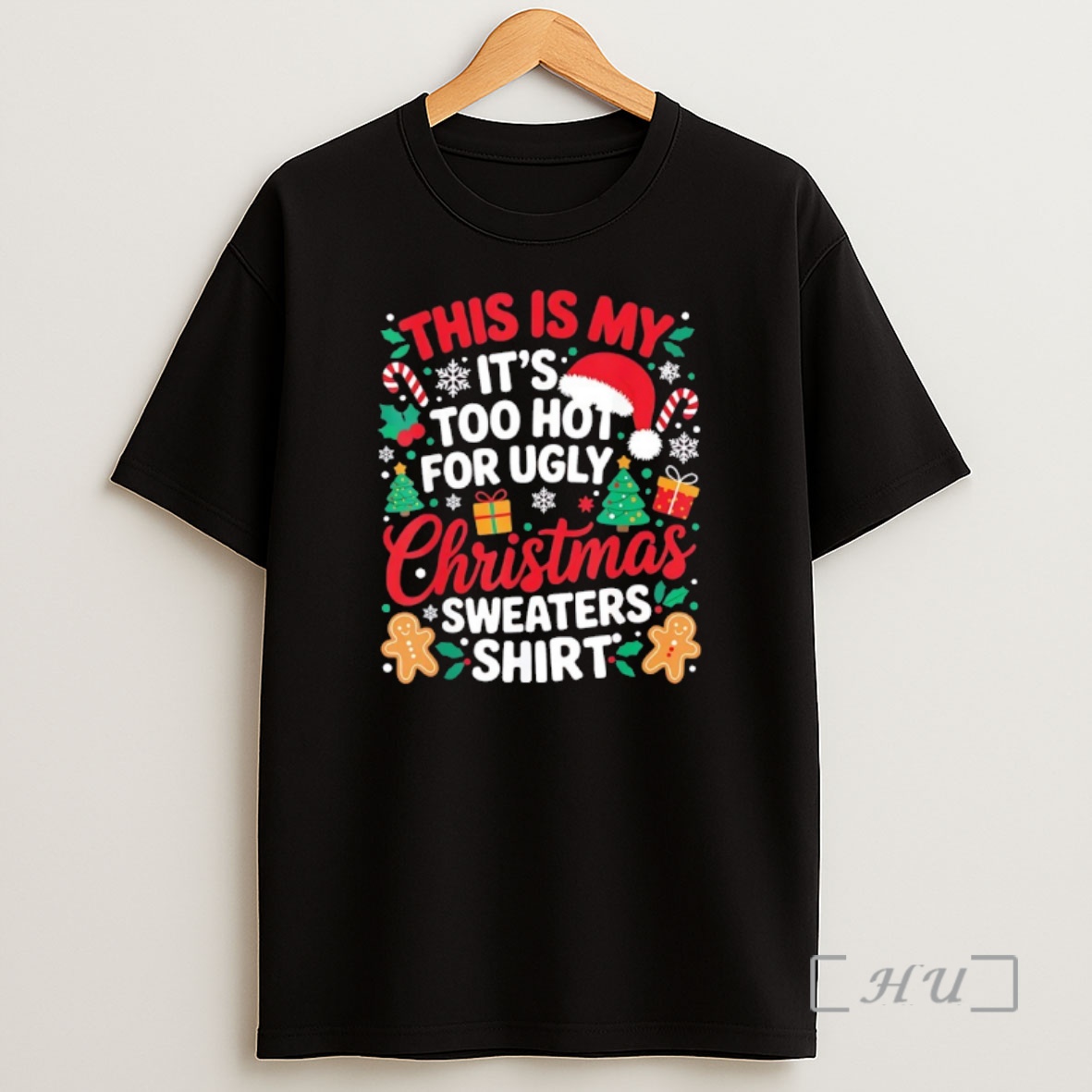 Officials This Is My Its Too Hot For Ugly Christmas Sweaters Shirt Sweatshirt Tee