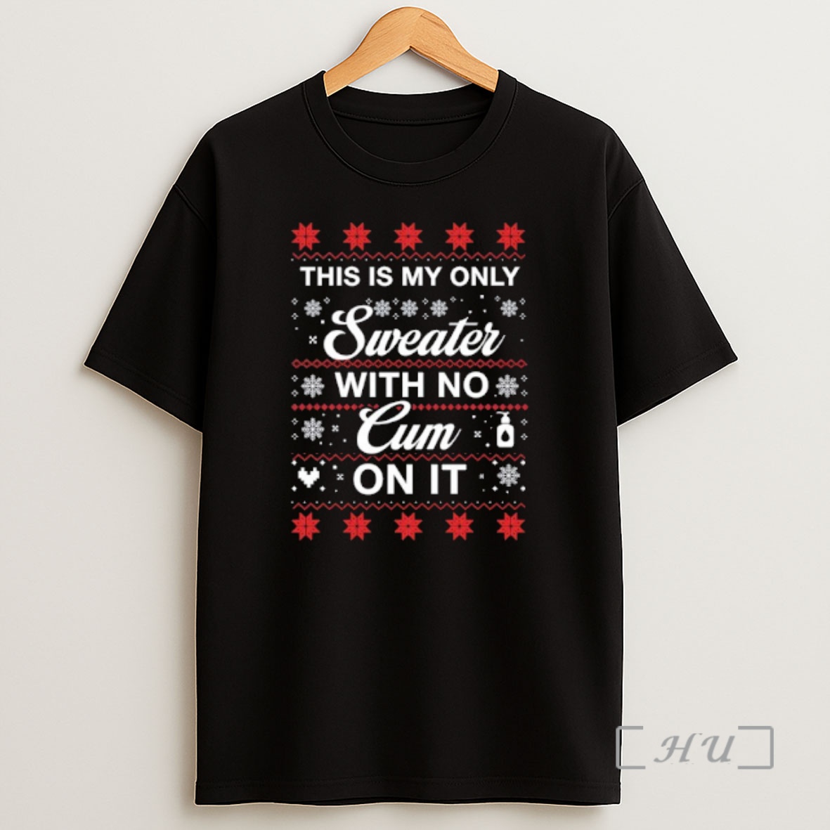 Officials This Is My Only With No Cum On It Christmas Shirt Sweatshirt Tee