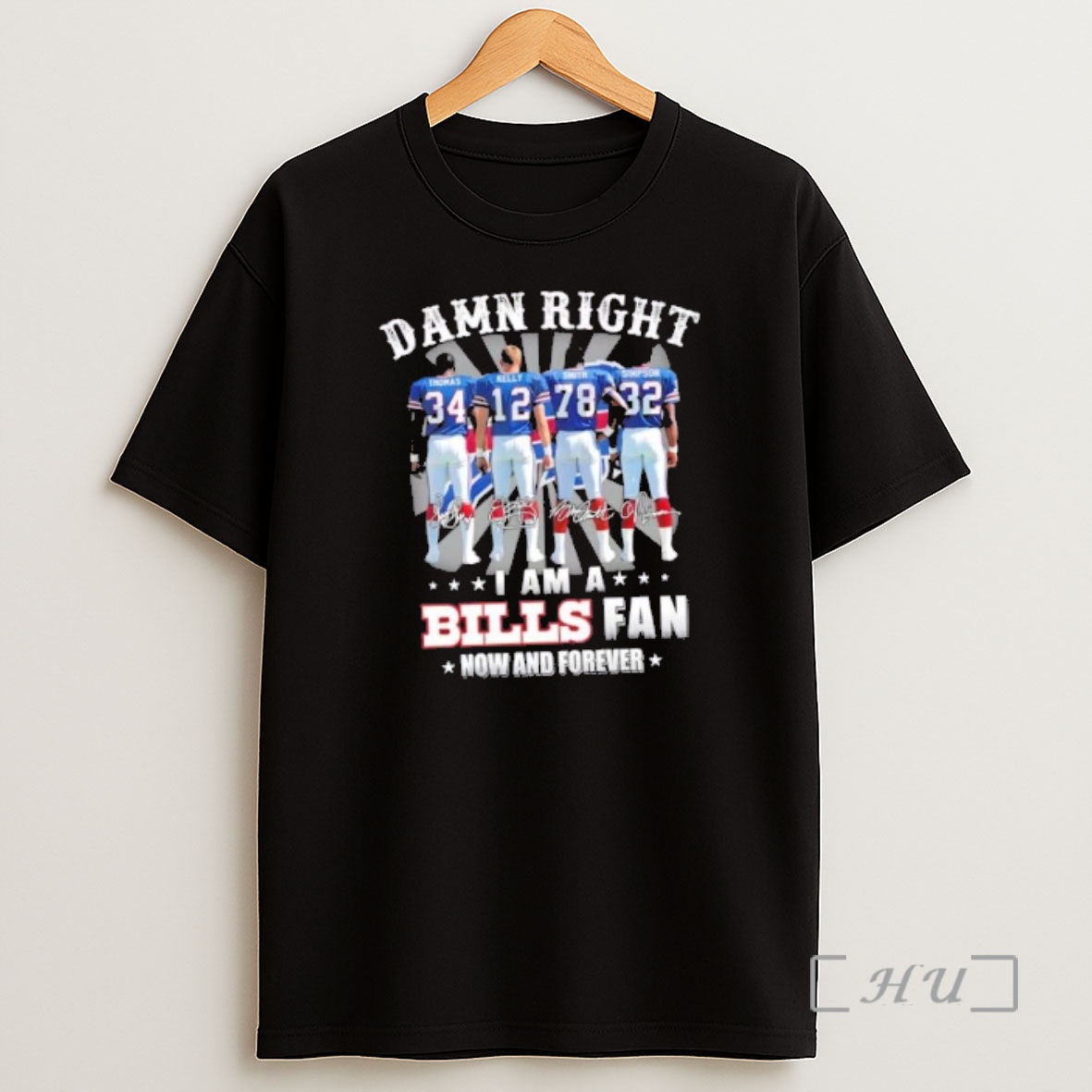 Officials Thomas Kelly Smith Simpson Damn Right I Am A Buffalo Bills Fan Now And Forever Signatures Shirt Sweatshirt Tee