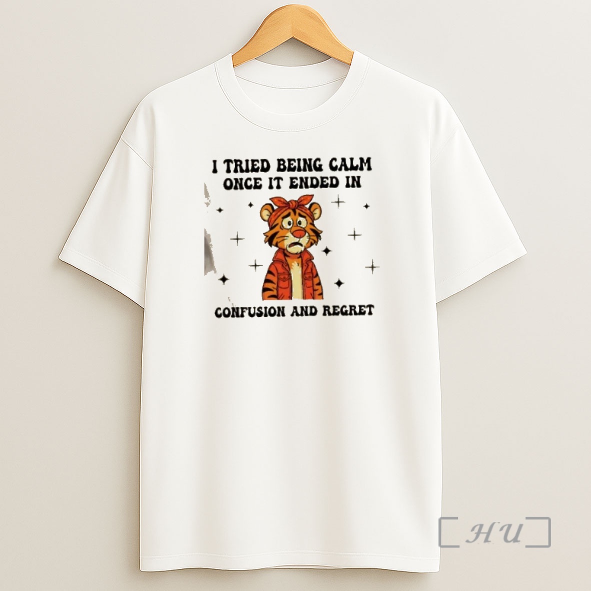 Officials Tiger I Tried Being Calm Once It Ended In Confusion And Regret Premium Shirt Sweatshirt Tee