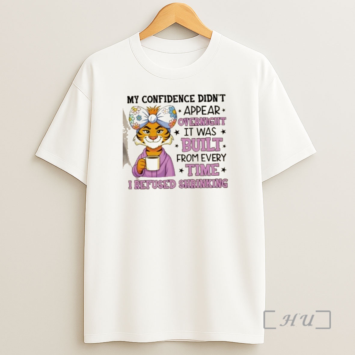 Officials Tiger My Confidence Didnt Appear Overnight It Was Built From Every Time I Refused Shrinking Premium Shirt Sweatshirt Tee