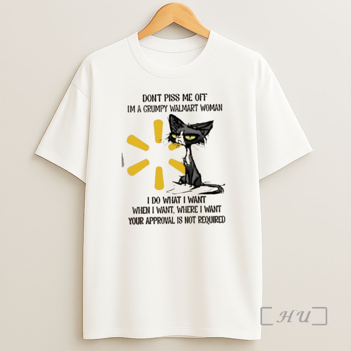 Officials Tired Cat Dont Piss Me Off Im A Grumpy Walmart Woman I Do What I Want When I Want Where I Want Shirt Sweatshirt Tee
