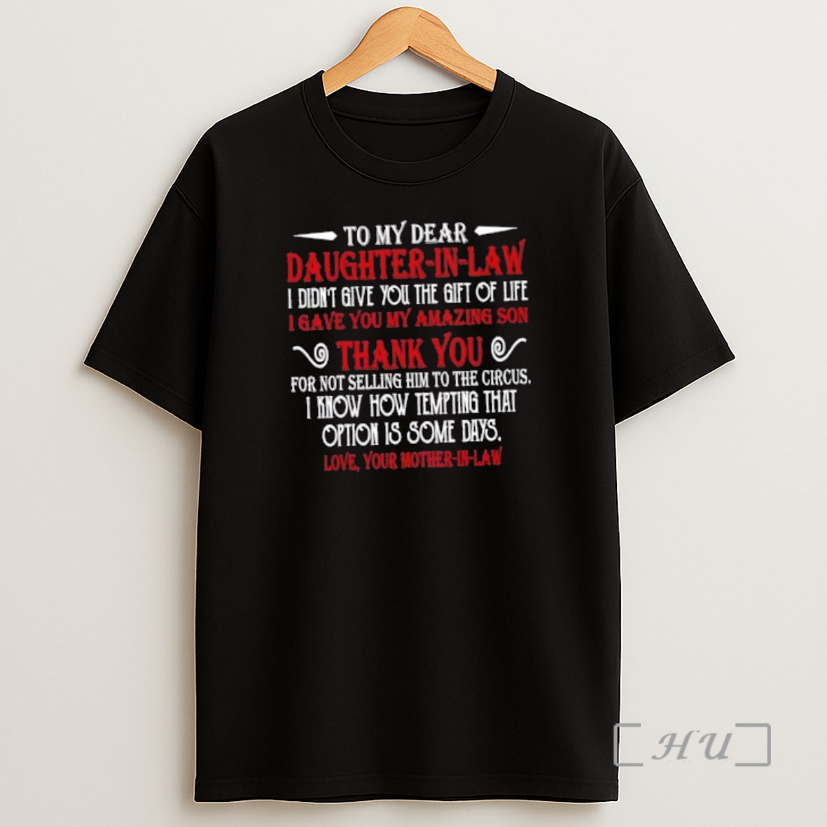 Officials To My Dear Daughter In Law I Didnt Give You The Gift Of Life I Gave You My Amazing Son Thank You Shirt Sweatshirt Tee