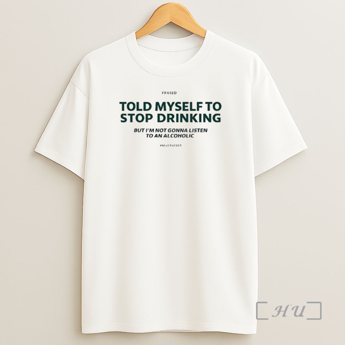 Officials Told Myself To Stop Drinking But Im Not Gonna Listen Shirt Sweatshirt Tee