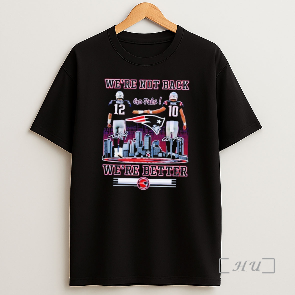 Officials Tom Brady And Drake Maye Were Not Back Were Better Go Pats Shirt Sweatshirt Tee