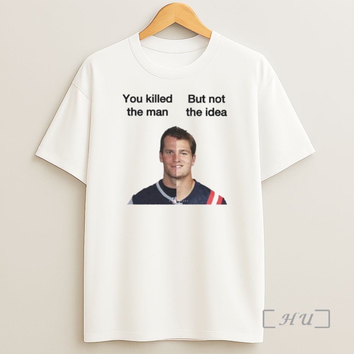 Officials Tom Brady And Drake Maye You Killed The Man But Not The Idea Ornaments Shirt Sweatshirt Tee
