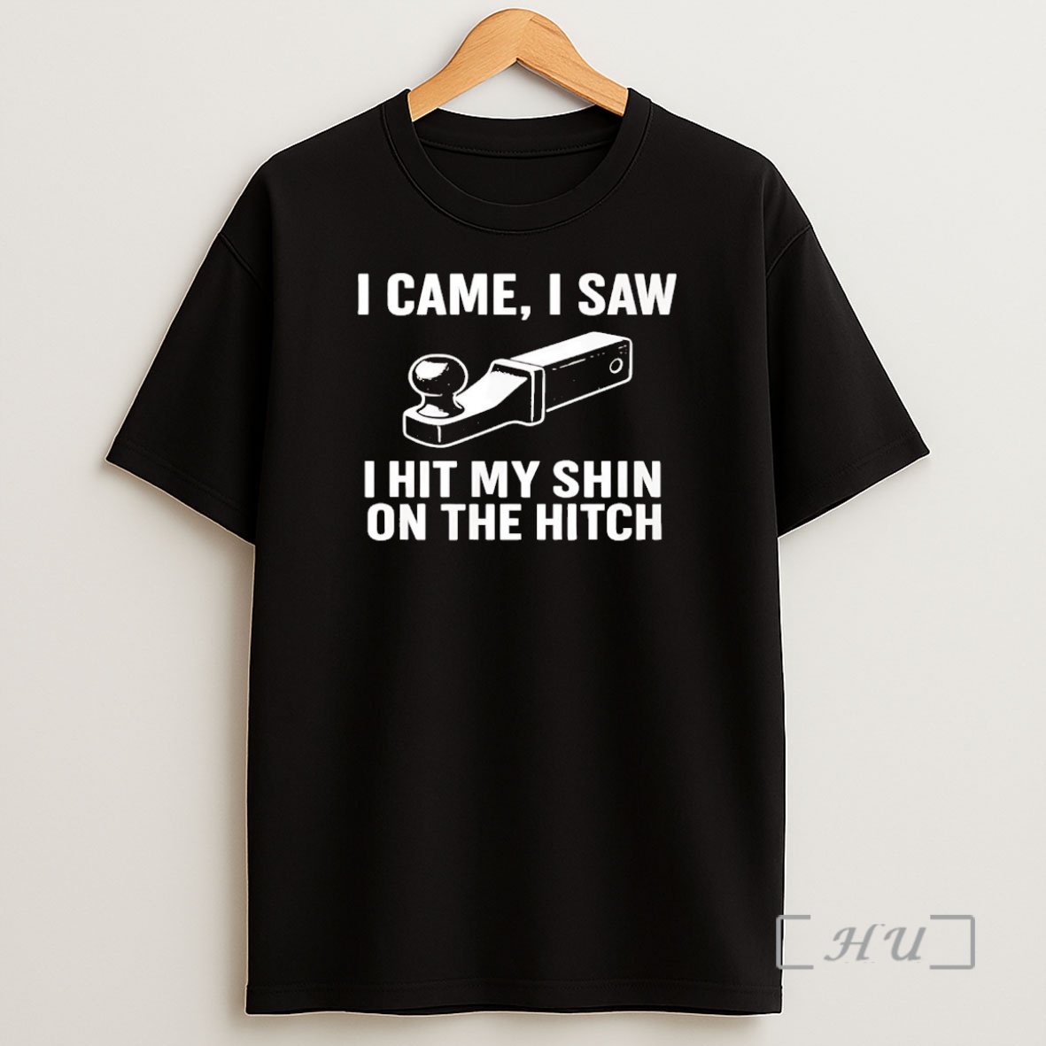Officials Trailer Hitch Ball Mount I Came I Saw I Hit My Shin On The Hitch Shirt Sweatshirt Tee