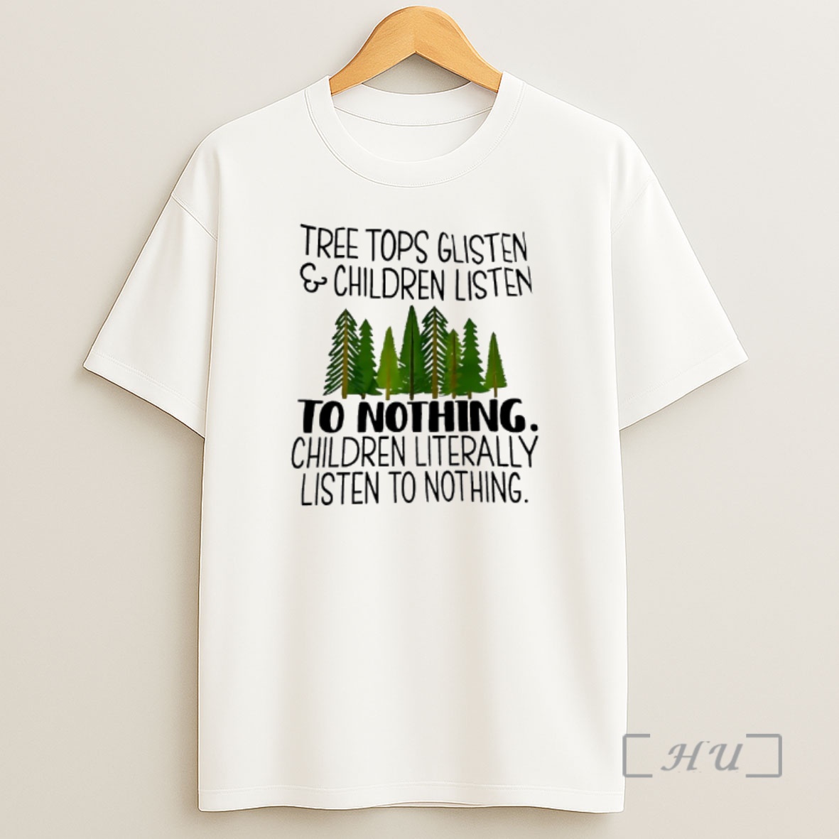 Officials Tree Tops Glisten Children Listen To Nothing Children Literally Listen To Nothing Shirt Sweatshirt Tee
