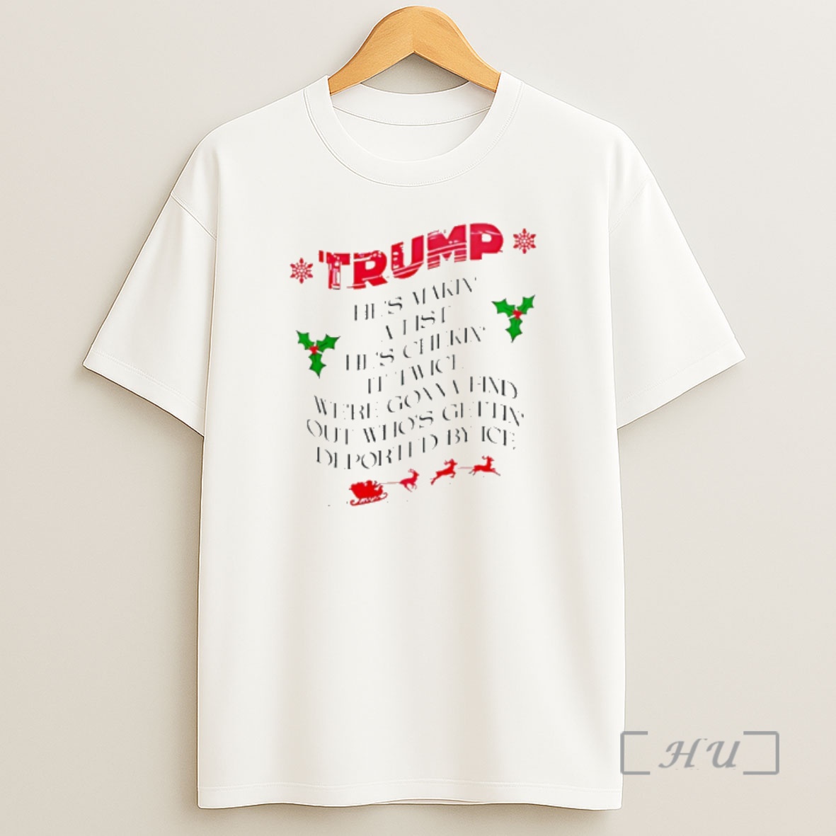 Officials Trump Hes Makin A List Hes Chekin It Twice Were Gonna Find Out Whos Gettin Deported By Ice Premium Shirt Sweatshirt Tee