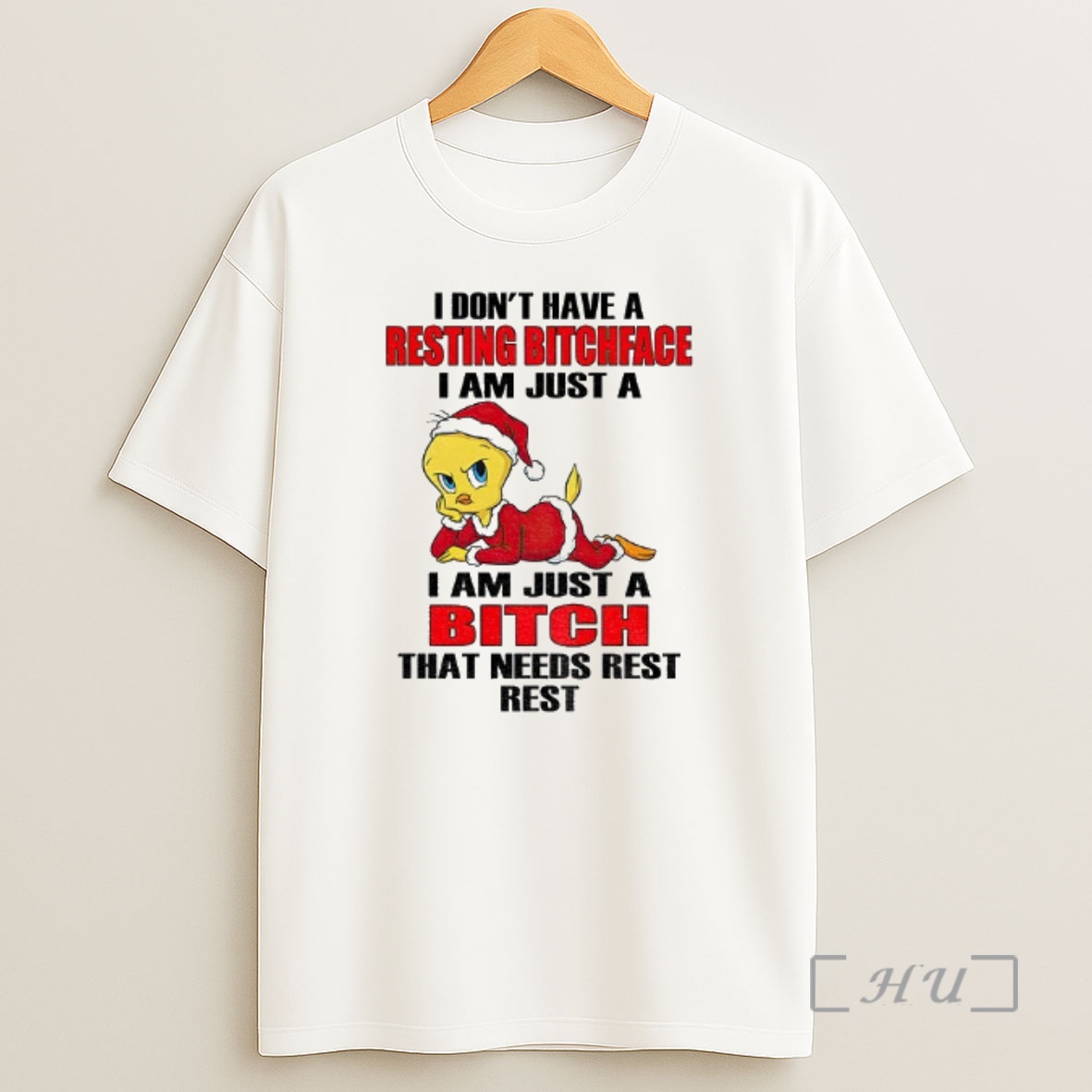 Officials Tweety Bird I Dont Have A Resting Bitchface I Am Just A I Am Just A Bitch That Needs Christmas Shirt Sweatshirt Tee