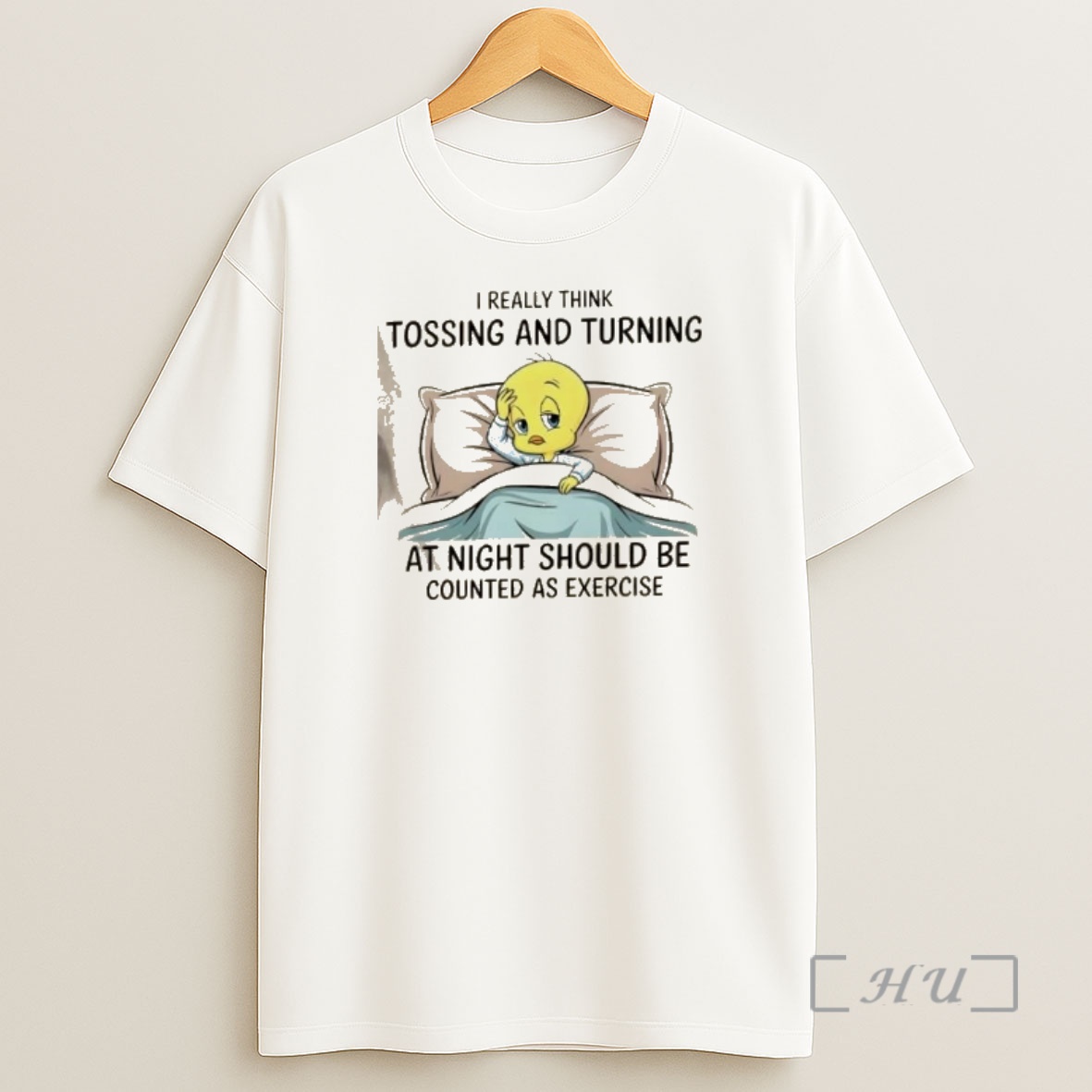 Officials Tweety I Really Think Tossing And Turning At Night Should Be Counted As Exercise Shirt Sweatshirt Tee