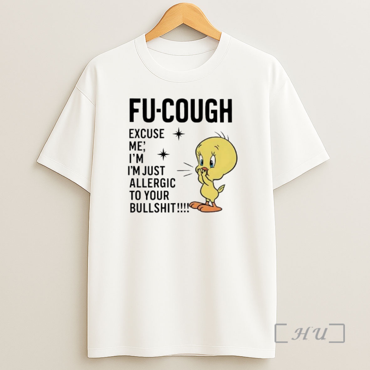 Officials Tweety Fu Cough Excuse Me Im Just Allergic To Your Bullshit Shirt Sweatshirt Tee