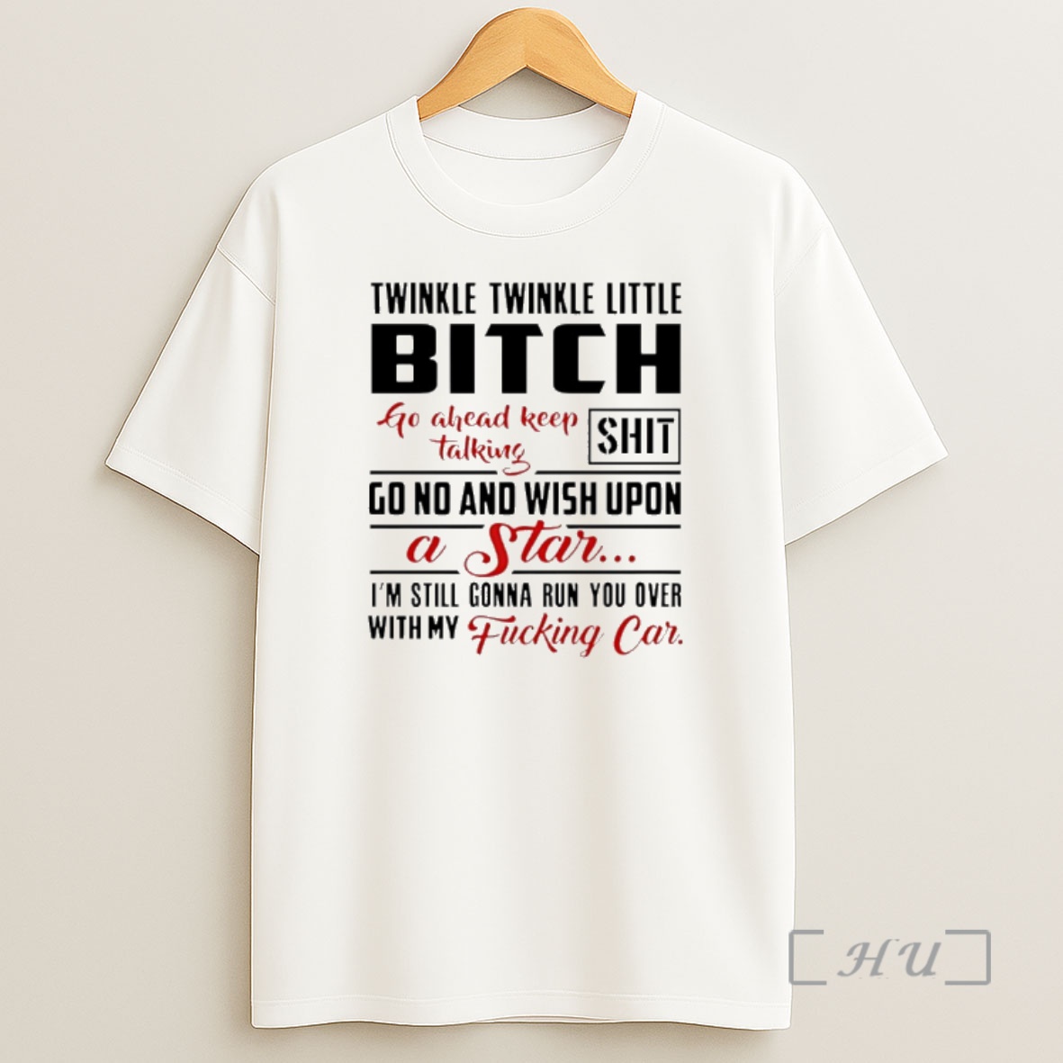 Officials Twinkle Twinkle Little Bitch Go Ahead Keep Talking Shit Shirt Sweatshirt Tee