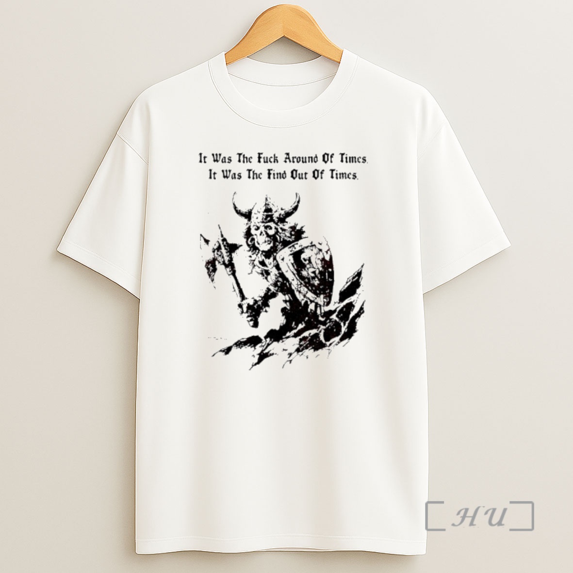 Officials Viking Skeleton It Was The Fuck Around Of Times It Was The Find Out Of Times Shirt Sweatshirt Tee