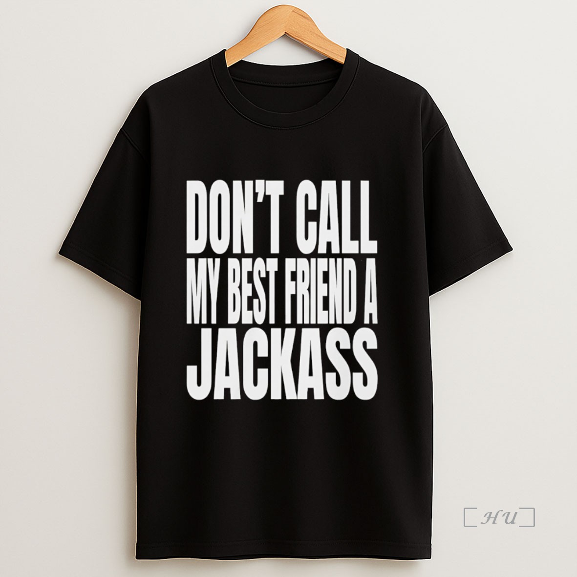 Officials Wwe Dont Call My Best Friend A Jackass Shirt Sweatshirt Tee