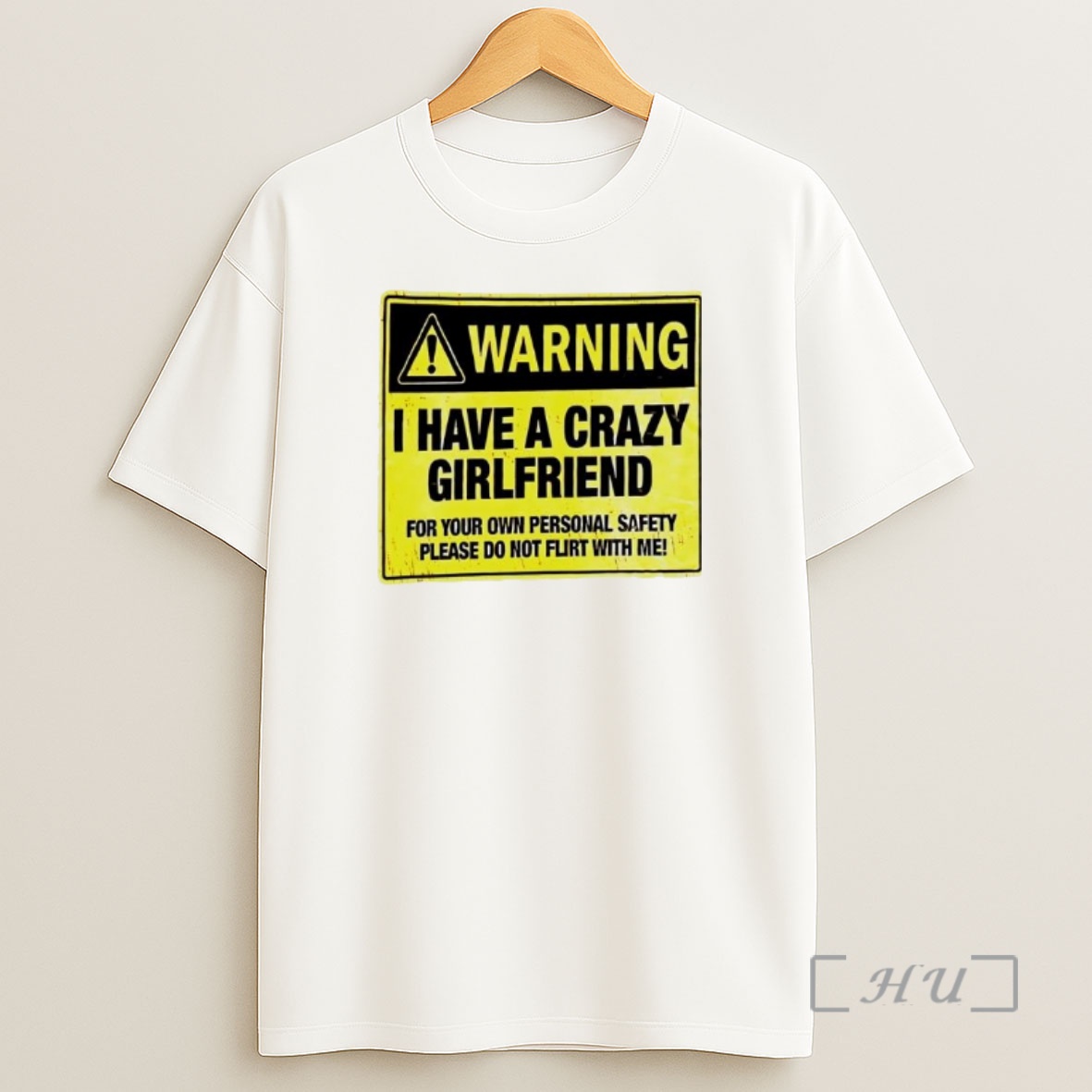 Officials Warning I Have A Crazy Girlfriend For Your Own Personal Safety Please Do Not Flirt With Me Shirt Sweatshirt Tee