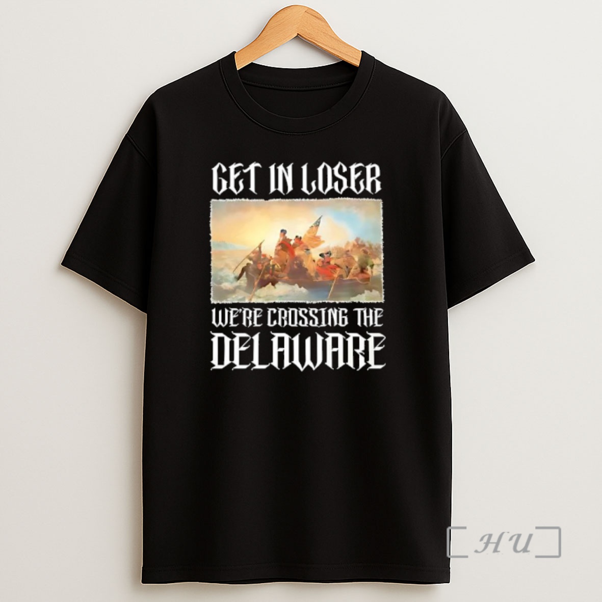 Officials Washington Get In Loser Were Crossing The Delaware Shirt Sweatshirt Tee
