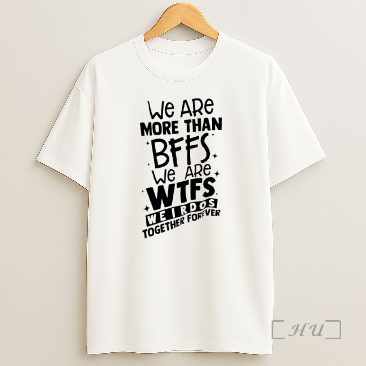 Officials We Are More Than Bffs We Are Wtfs Weirdos Together Forever Shirt Sweatshirt Tee