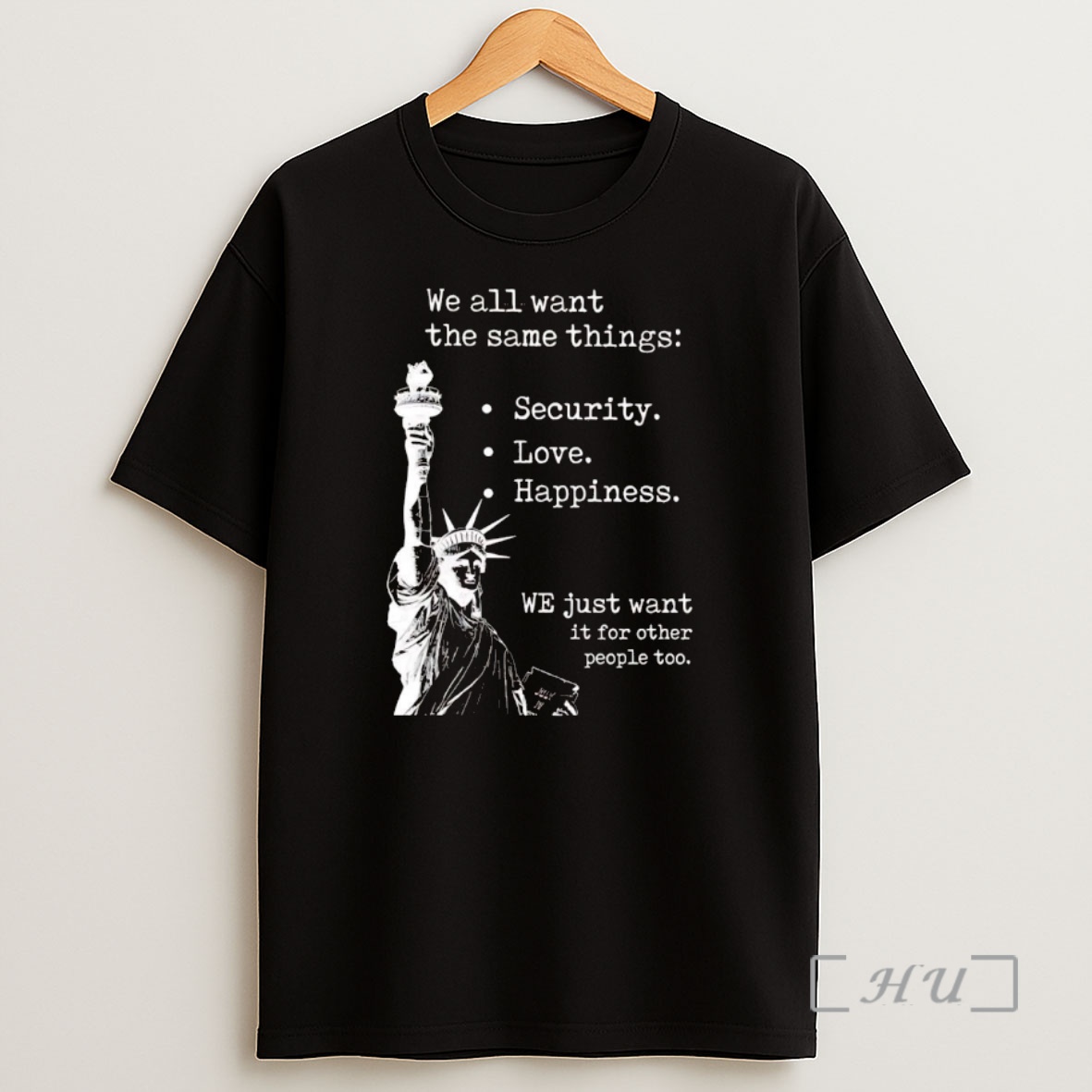 Officials We All Want The Same Things Security Love Happiness Premium Shirt Sweatshirt Tee