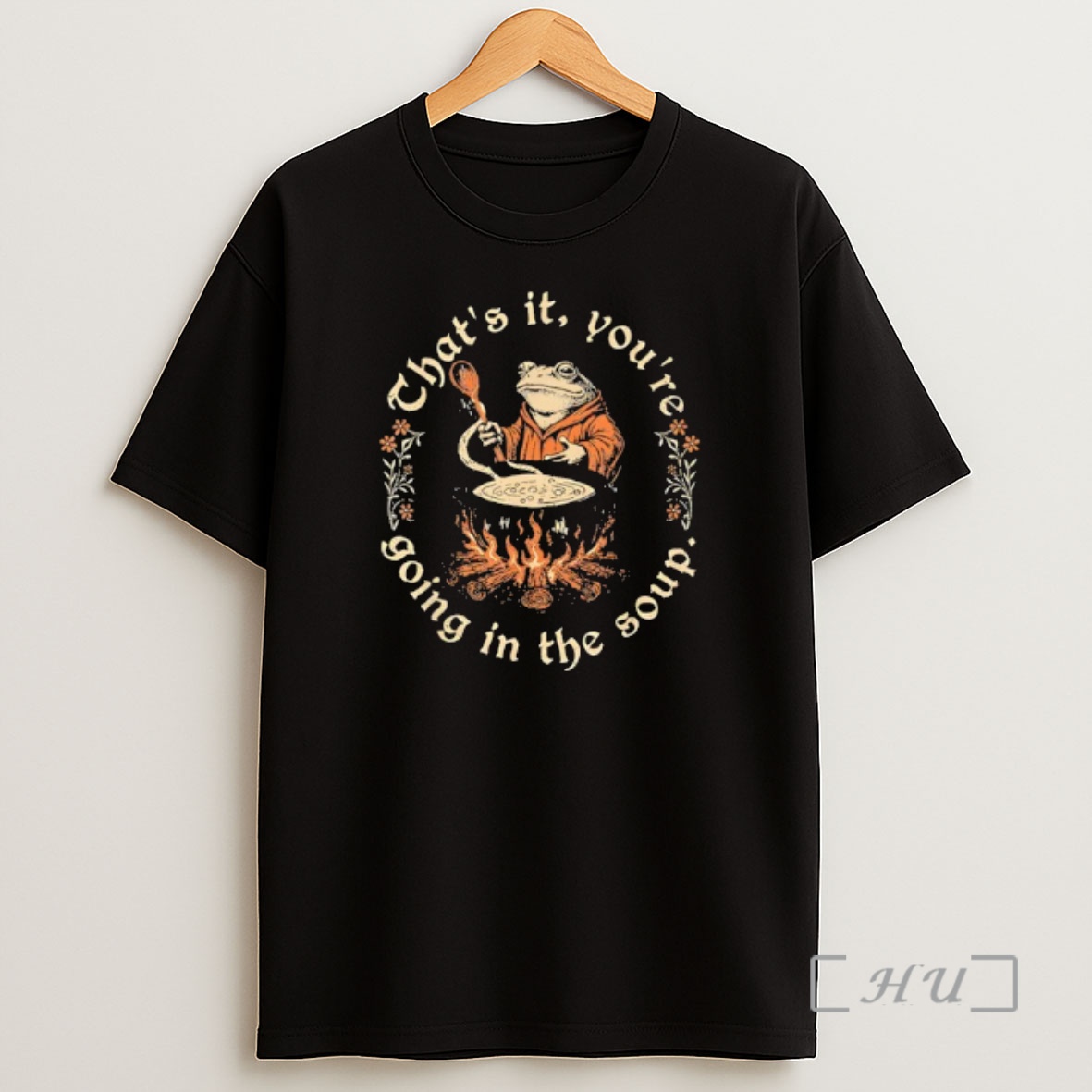 Officials Weird Medieval Witchy Frog Thats It Youre Going In The Soup Shirt Sweatshirt Tee