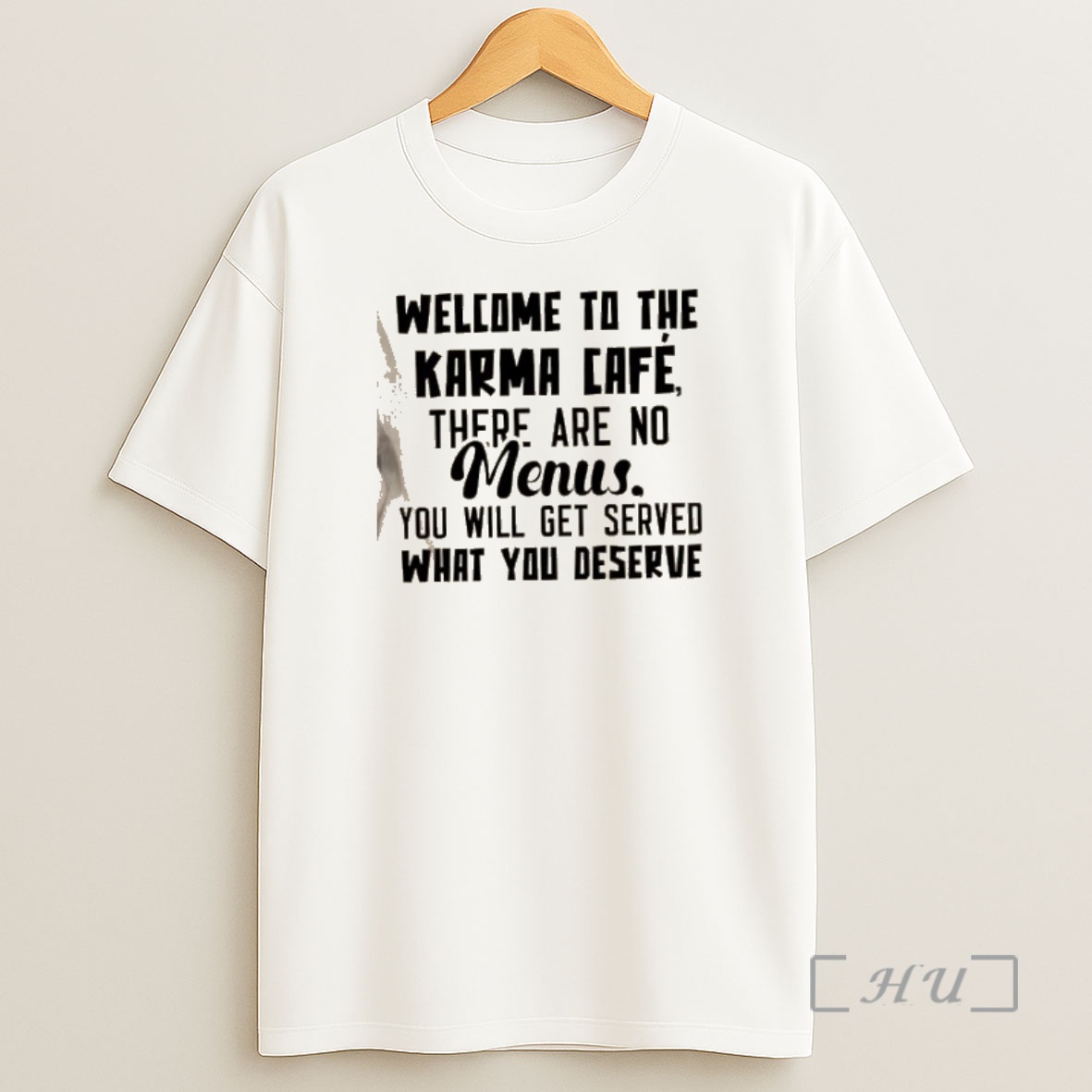 Officials Welcome To The Karma Cafe There Are No Menus You Will Get Served What You Deserve Quote Text Shirt Sweatshirt Tee