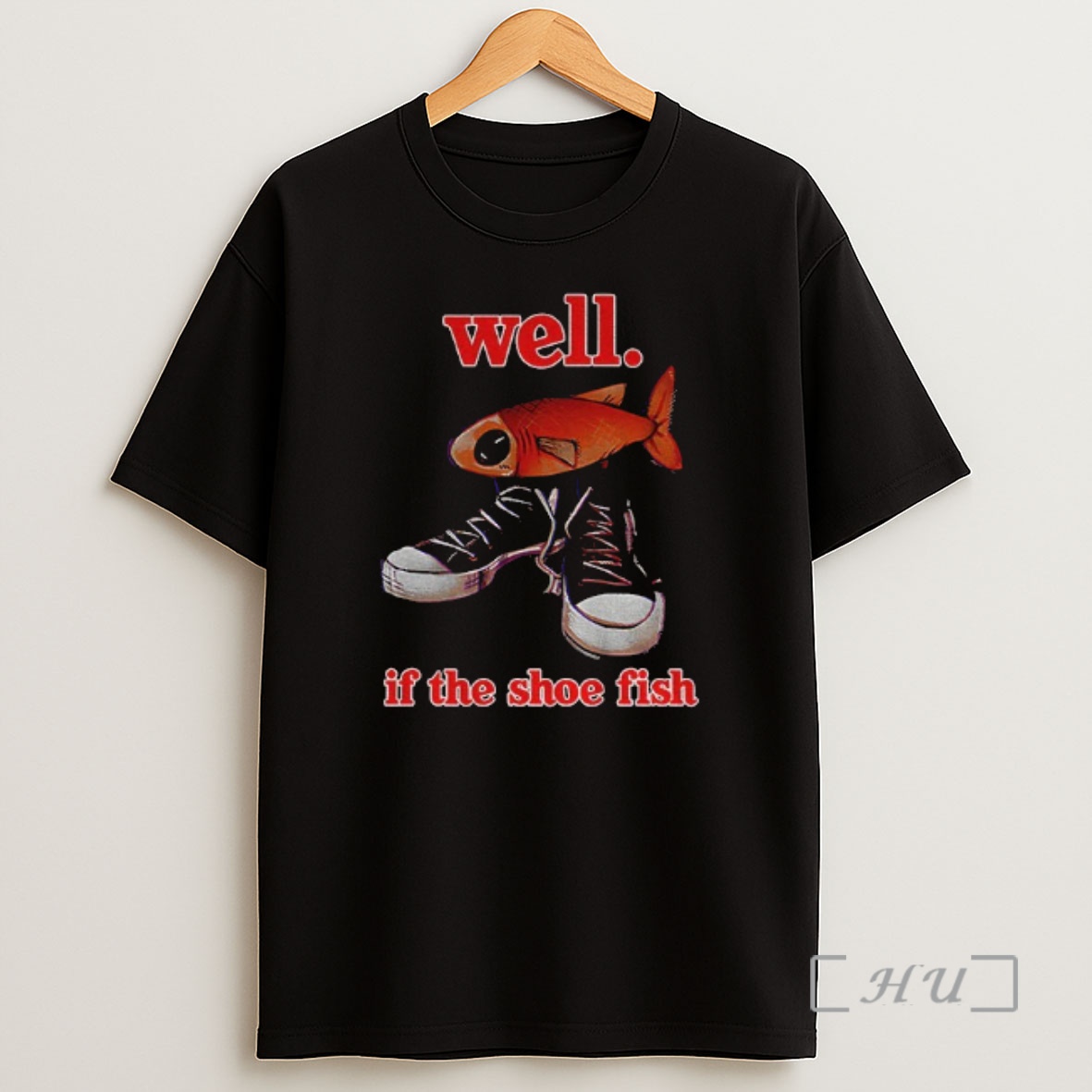 Officials Well If The Shoe Fish Meme Shirt Sweatshirt Tee