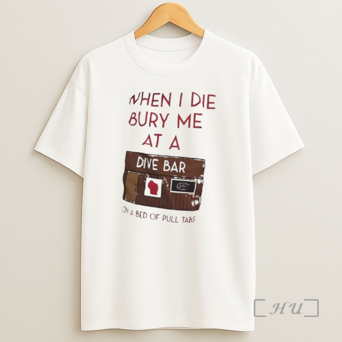Officials When I Die Bury Me At A Dive Bar On A Bed Of Pull Tabs Graphic Shirt Sweatshirt Tee