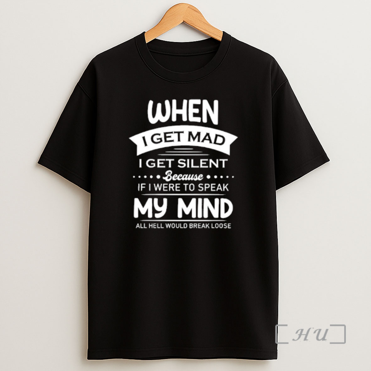 Officials When I Get Mad I Get Silent Because If I Were To Speak My Mind All Hell Would Break Loose Shirt Sweatshirt Tee