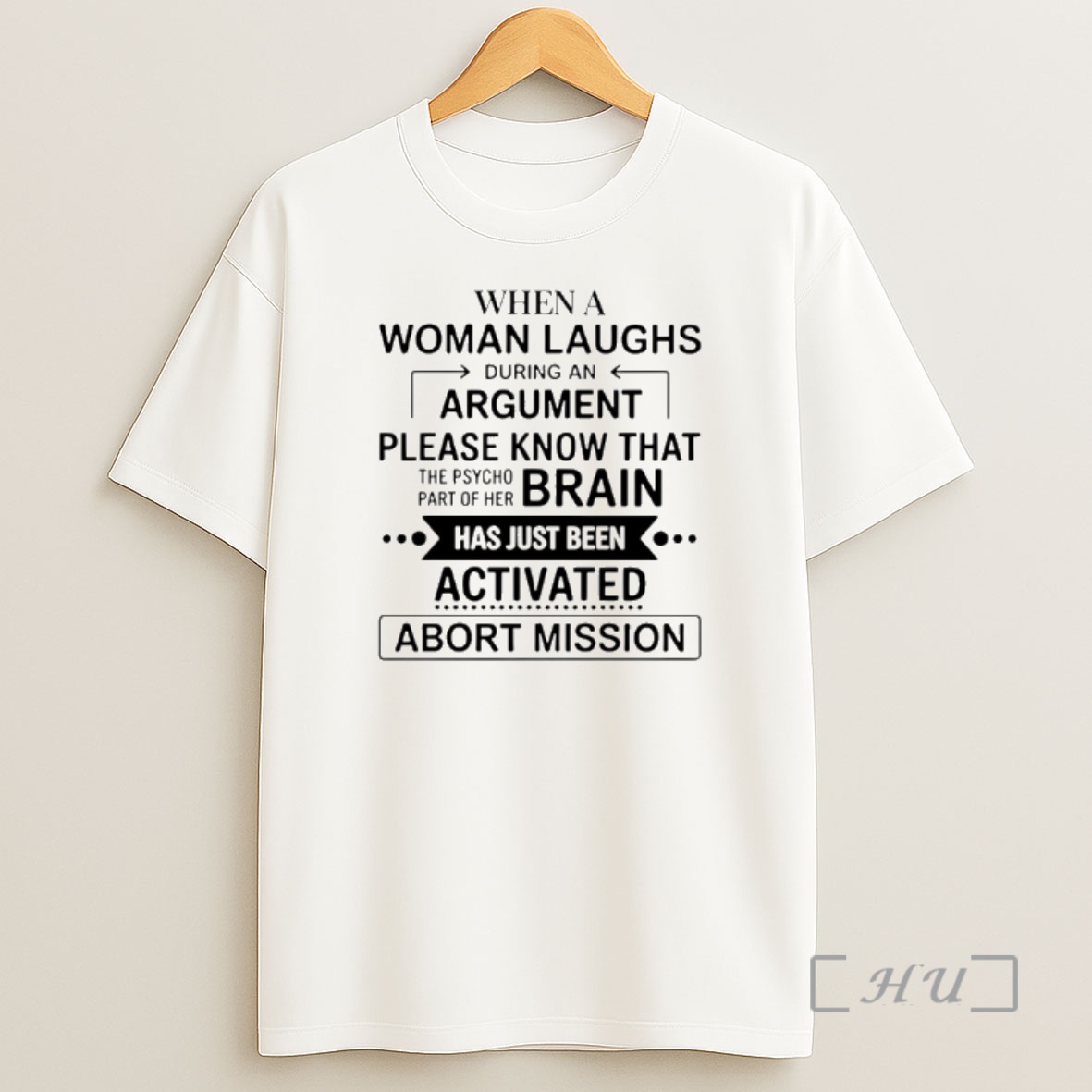 Officials When A Woman Laughs During An Argument Please Know That The Psycho Brain Shirt Sweatshirt Tee