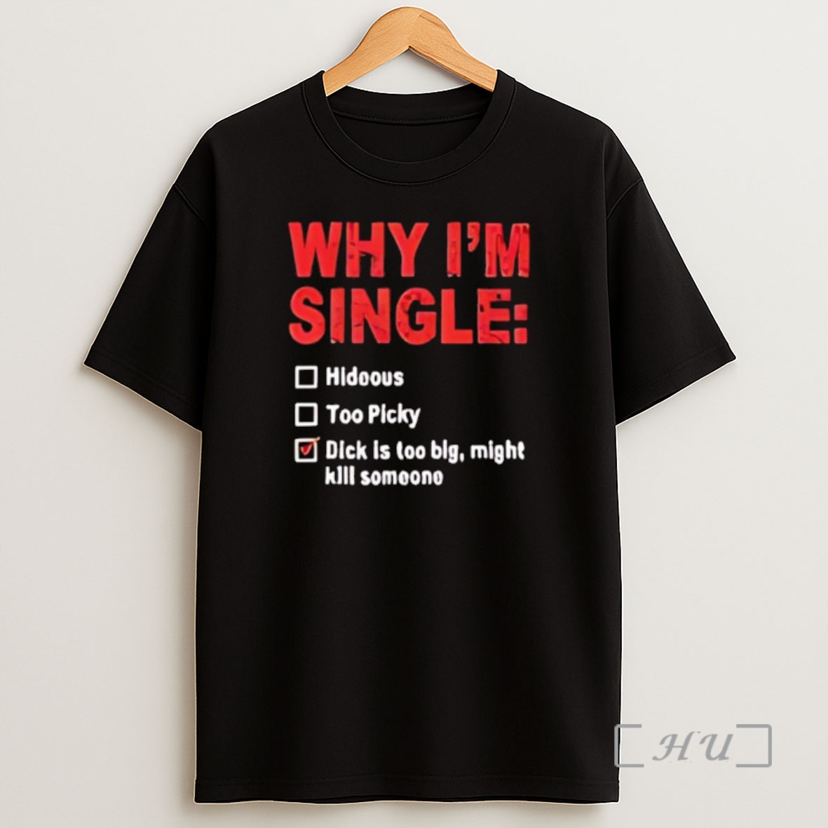 Officials Why Im Single Hideous Too Picky Shirt Sweatshirt Tee