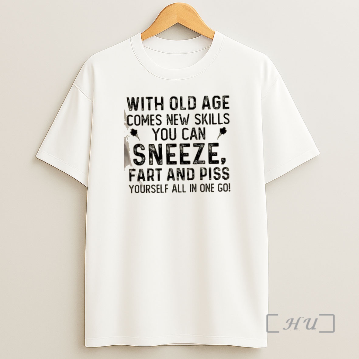 Officials With Old Age Comes New Skills You Can Sneeze Fart And Piss Yourself All In One Go Quote Shirt Sweatshirt Tee
