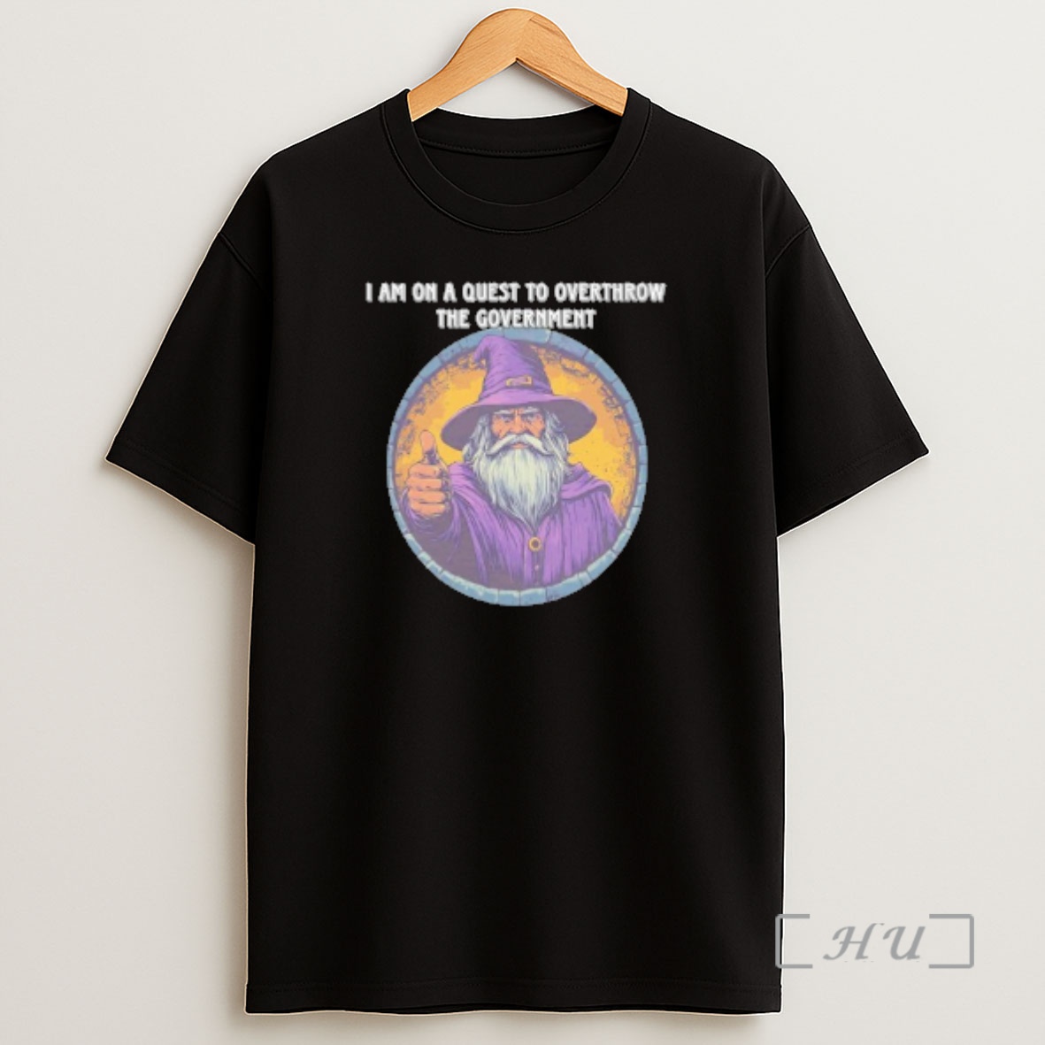 Officials Wizard I Am On A Quest To Overthrow The Government Shirt Sweatshirt Tee