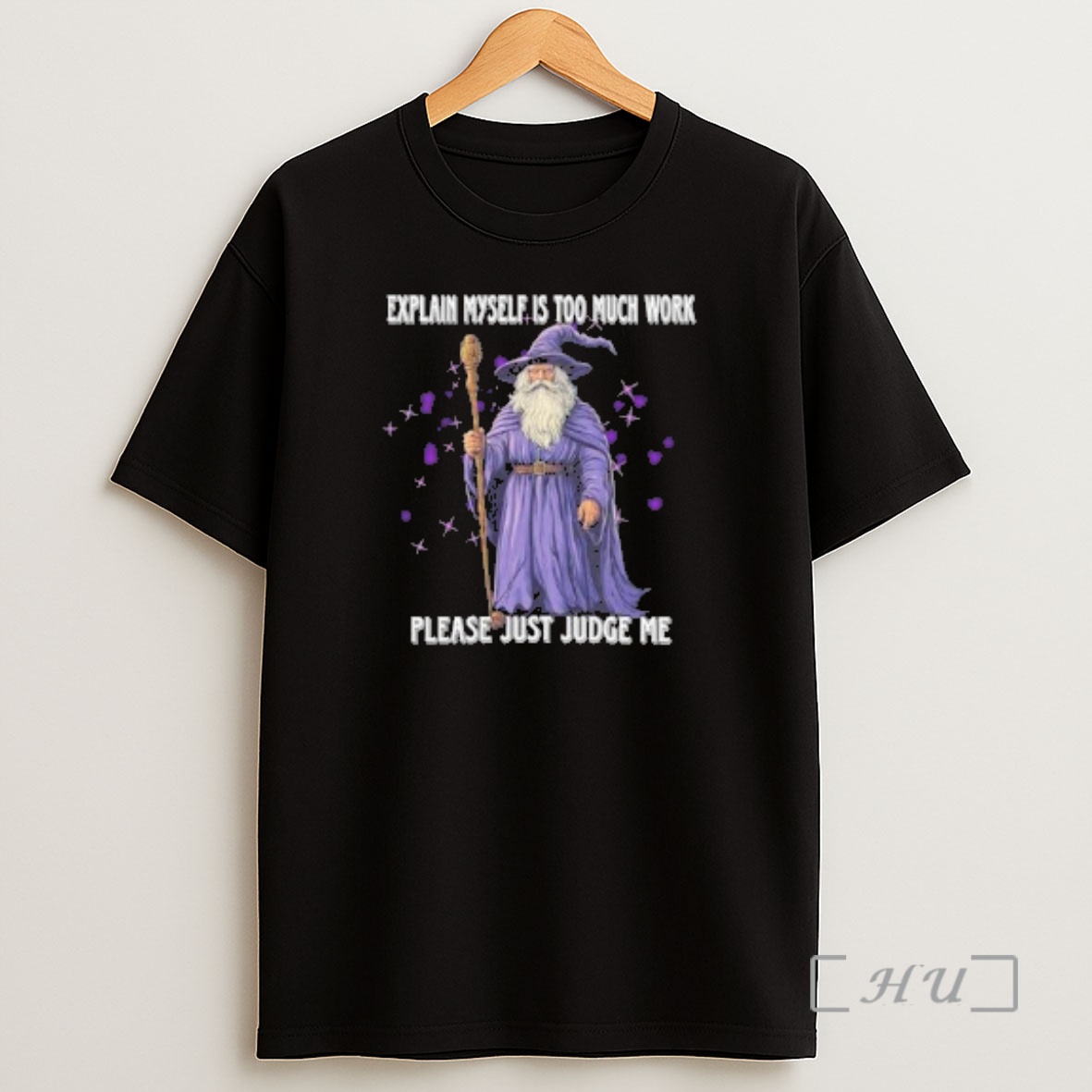 Officials Wizard Explaining Myself Is Too Much Work Please Just Judge Me Premium Shirt Sweatshirt Tee
