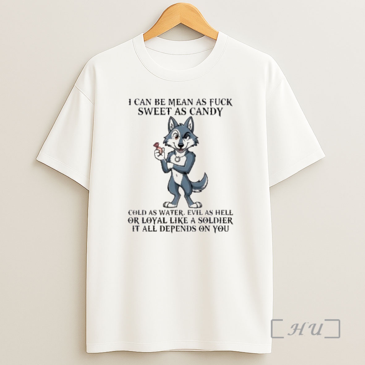 Officials Wolf I Can Be Mean Asfuck Sweet As Candy Cold As Water Shirt Sweatshirt Tee