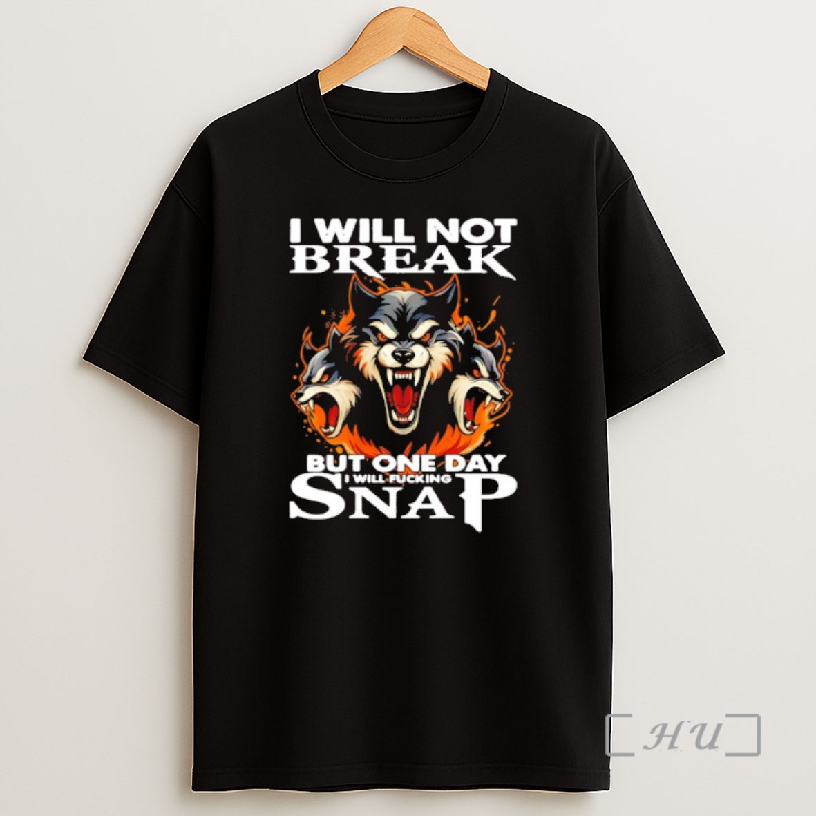 Officials Wolf I Will Not Break But One Day I Will Fucking Snap Shirt Sweatshirt Tee